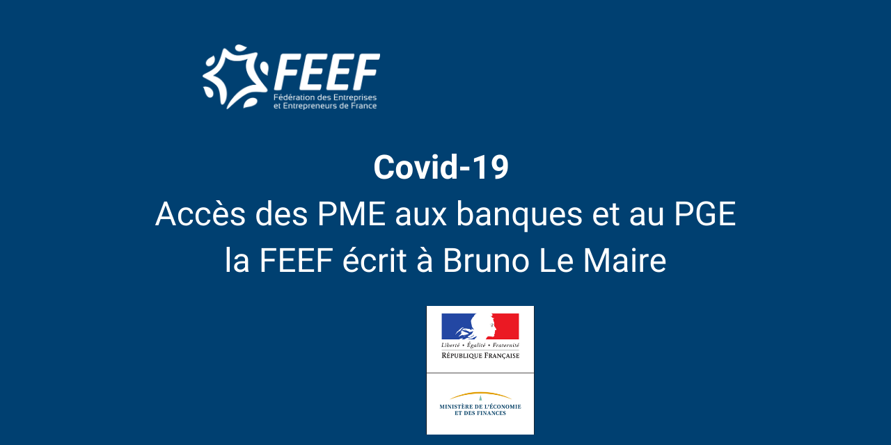 Difficultés d’accès aux banques et octroi du PGE : la FEEF écrit à Bruno Le Maire